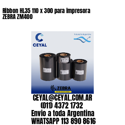 Ribbon HL35 110 x 300 para impresora ZEBRA ZM400