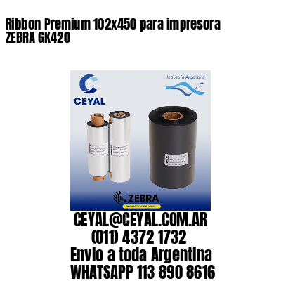 Ribbon Premium 102×450 para impresora ZEBRA GK420