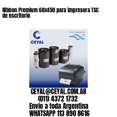 Ribbon Premium 60×450 para impresora TSC de escritorio