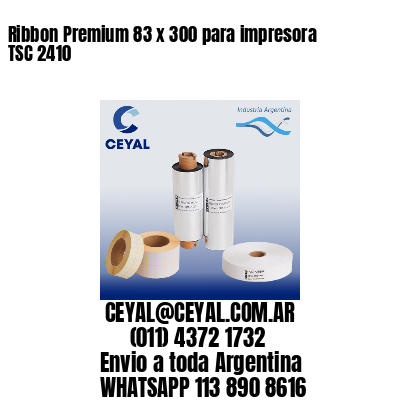 Ribbon Premium 83 x 300 para impresora TSC 2410