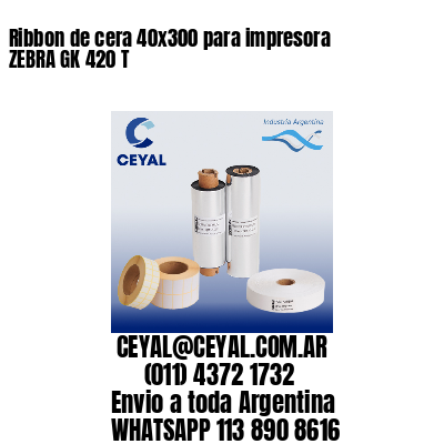 Ribbon de cera 40×300 para impresora ZEBRA GK 420 T
