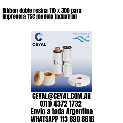 Ribbon doble resina 110 x 300 para impresora TSC modelo industrial