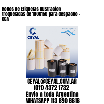 Rollos de Etiquetas Ilustracion troqueladas de 100X150 para despacho – OCA