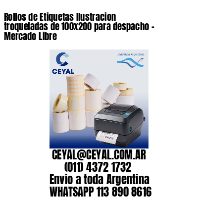 Rollos de Etiquetas Ilustracion troqueladas de 100×200 para despacho – Mercado Libre