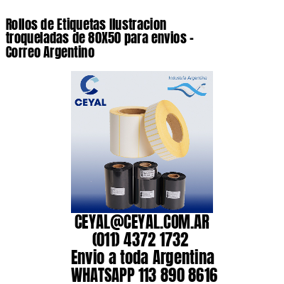 Rollos de Etiquetas Ilustracion troqueladas de 80X50 para envios – Correo Argentino