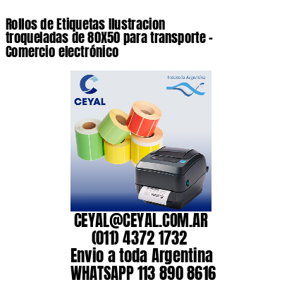 Rollos de Etiquetas Ilustracion troqueladas de 80X50 para transporte – Comercio electrónico
