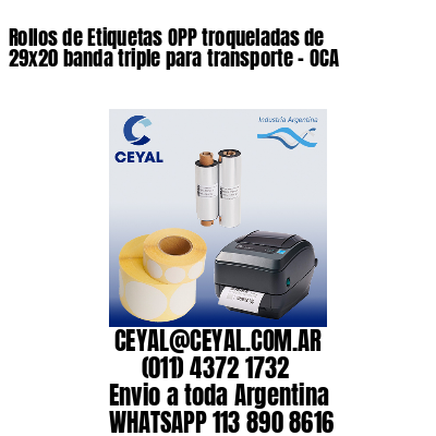 Rollos de Etiquetas OPP troqueladas de 29×20 banda triple para transporte – OCA