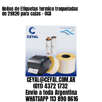 Rollos de Etiquetas termico troqueladas de 29X20 para cajas – OCA