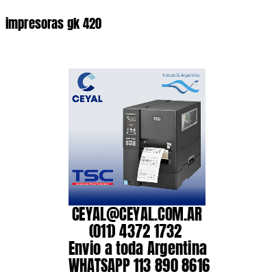 impresoras gk 420