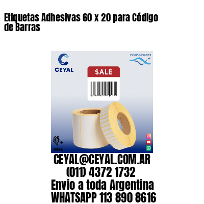 Etiquetas Adhesivas 60 x 20 para Código de Barras