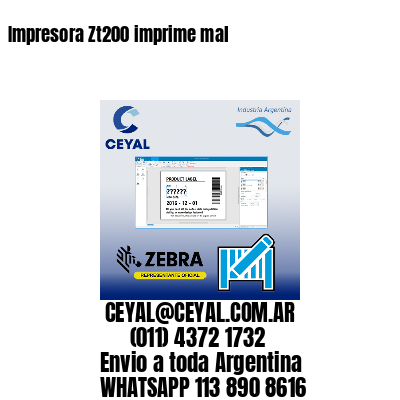 Impresora Zt200 imprime mal