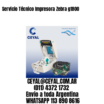Servicio Técnico Impresora Zebra gt800