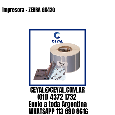 impresora – ZEBRA GK420
