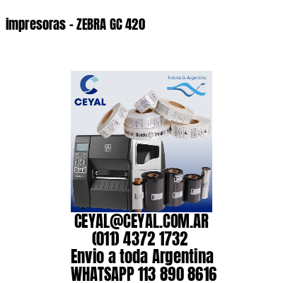 impresoras – ZEBRA GC 420