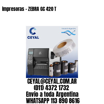 impresoras – ZEBRA GC 420 T