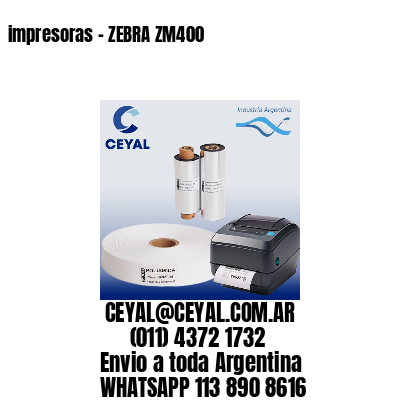 impresoras – ZEBRA ZM400