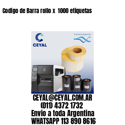 Codigo de Barra rollo x  1000 etiquetas