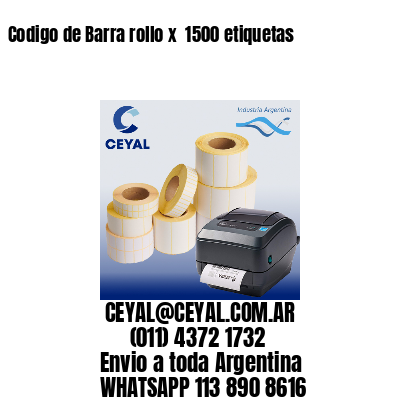 Codigo de Barra rollo x  1500 etiquetas