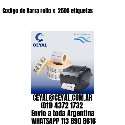 Codigo de Barra rollo x  2500 etiquetas