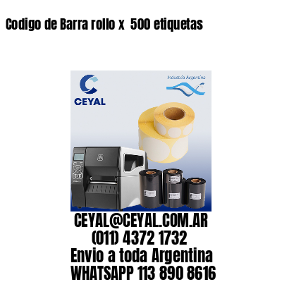 Codigo de Barra rollo x  500 etiquetas