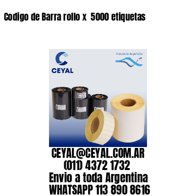 Codigo de Barra rollo x  5000 etiquetas