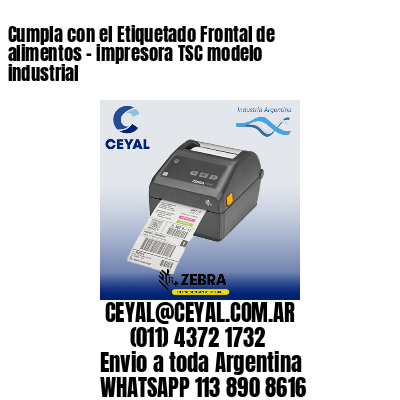 Cumpla con el Etiquetado Frontal de alimentos – impresora TSC modelo industrial