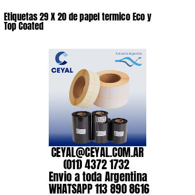 Etiquetas 29 X 20 de papel termico Eco y Top Coated