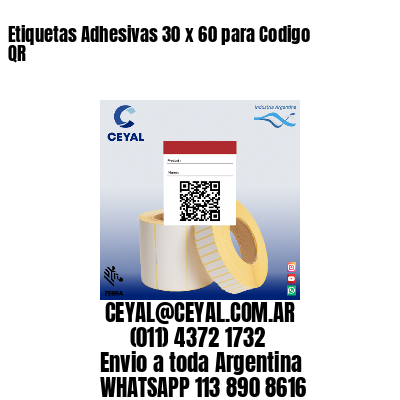 Etiquetas Adhesivas 30 x 60 para Codigo QR