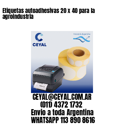 Etiquetas autoadhesivas 20 x 40 para la agroindustria