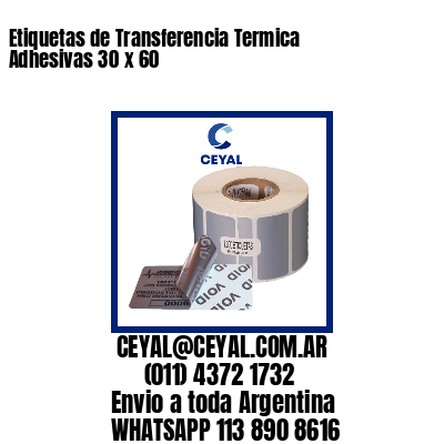 Etiquetas de Transferencia Termica Adhesivas 30 x 60