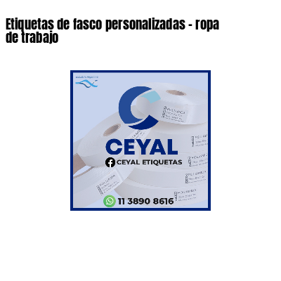 Etiquetas de fasco personalizadas - ropa de trabajo