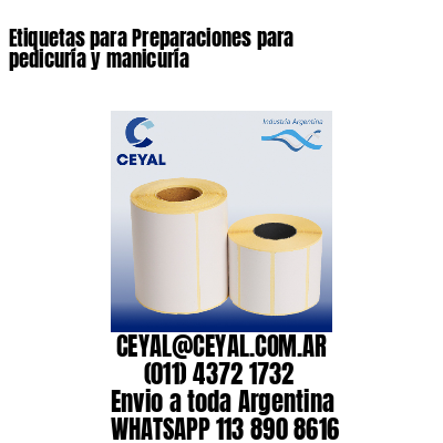 Etiquetas para Preparaciones para pedicuría y manicuría