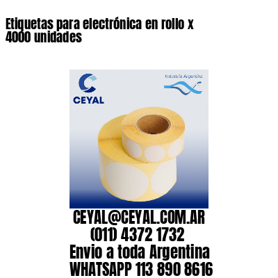 Etiquetas para electrónica en rollo x 4000 unidades