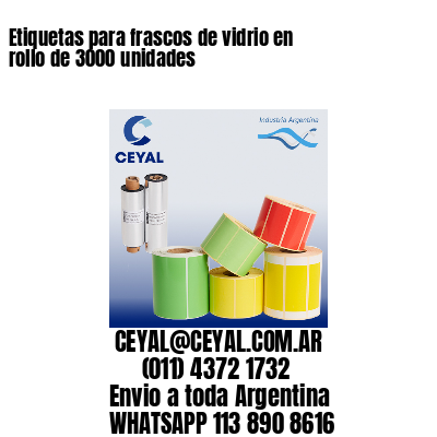 Etiquetas para frascos de vidrio en rollo de 3000 unidades