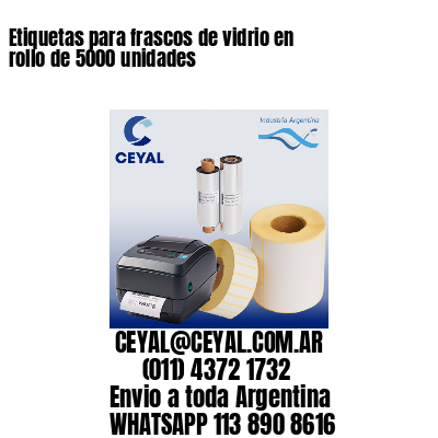 Etiquetas para frascos de vidrio en rollo de 5000 unidades