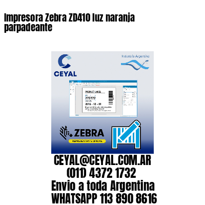 Impresora Zebra ZD410 luz naranja parpadeante