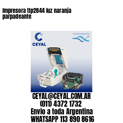 Impresora tlp2844 luz naranja parpadeante