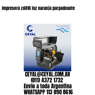 Impresora zd410 luz naranja parpadeante