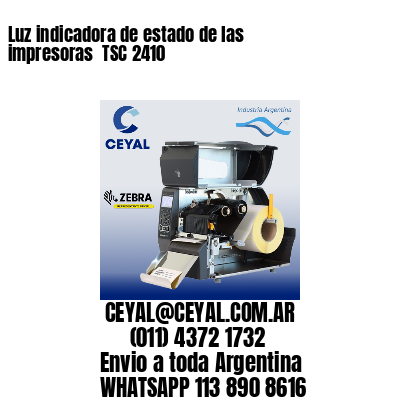 Luz indicadora de estado de las impresoras  TSC 2410