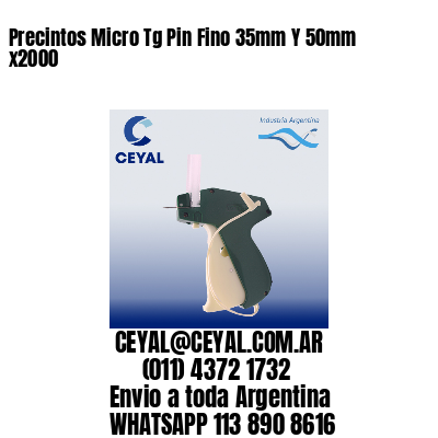 Precintos Micro Tg Pin Fino 35mm Y 50mm x2000