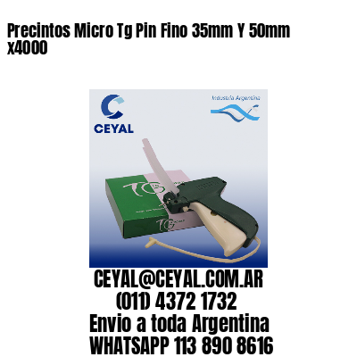 Precintos Micro Tg Pin Fino 35mm Y 50mm x4000