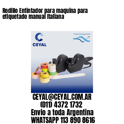 Rodillo Entintador para maquina para etiquetado manual Italiana