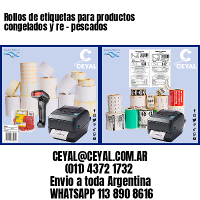 Rollos de etiquetas para productos congelados y re – pescados