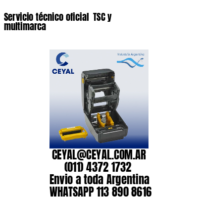 Servicio técnico oficial  TSC y multimarca