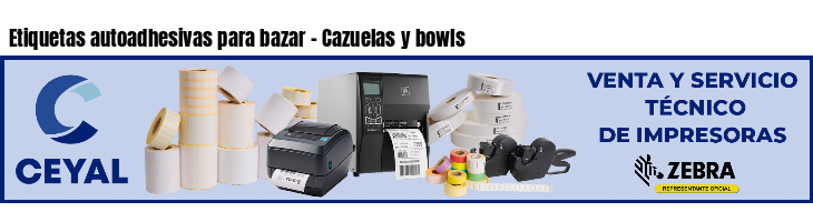 Etiquetas autoadhesivas para bazar - Cazuelas y bowls