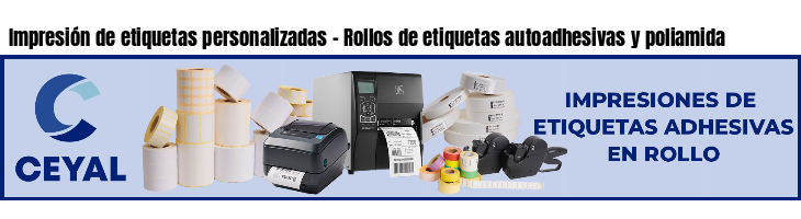 Impresión de etiquetas personalizadas - Rollos de etiquetas autoadhesivas y poliamida