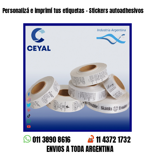 Personalizá e imprimí tus etiquetas – Stickers autoadhesivos