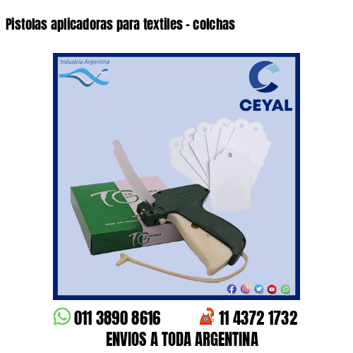 Pistolas aplicadoras para textiles – colchas