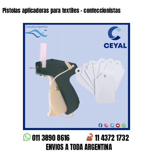 Pistolas aplicadoras para textiles – confeccionistas