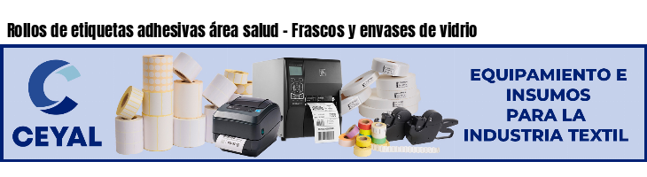 Rollos de etiquetas adhesivas área salud - Frascos y envases de vidrio